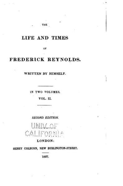 The Life and Times of Frederick Reynolds - Vol. II