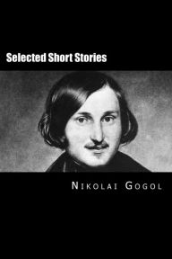 Title: Selected Short Stories: Russian Edition, Author: Nikolai Gogol