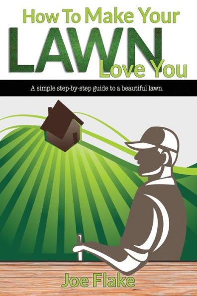 How To Make Your Lawn Love You