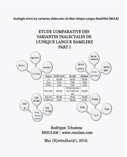 Étude Comparative des Variantes Dialectales de L'unique Langue Bamiléké Part I: Comparative Study of the Bamileke dialects Part I