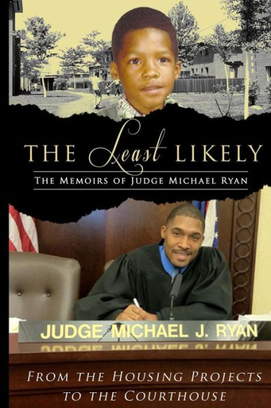 The Least Likely. Memoirs of Judge Michael Ryan... from the Housing ...