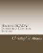 Hacking SCADA/Industrial Control Systems: The Pentest Guide