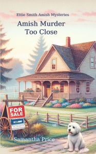 Title: Amish Murder Too Close, Author: Samantha Price