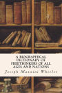 A Biographical Dictionary of Freethinkers of All Ages and Nations