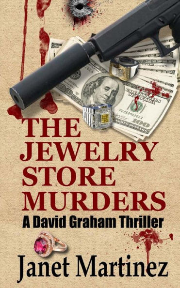The Jewelry Store Murders: A David Graham Thriller
