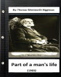 Part of a Man's Life (1905) By: Thomas Wentworth Higginson (Original Version)