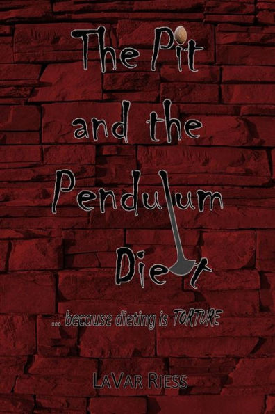 The Pit and the Pendulum Diet: ... because dieting is torture!