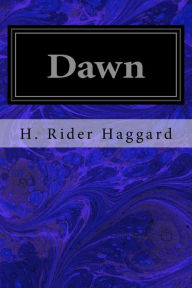 Title: Dawn, Author: H. Rider Haggard