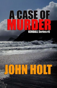 Title: A Case Of Murder, Author: John Holt