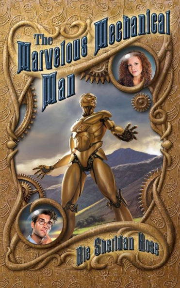 The Marvelous Mechanical Man: Book One of the Conn-Mann Chronicles