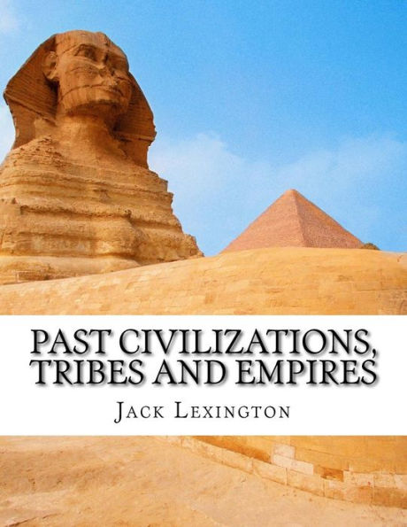 Past Civilizations, Tribes and Empires