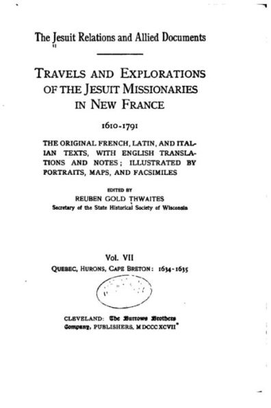 The Jesuit Relations and Allied Documents, Travels and Explorations of the Jesuit Missionaries - Vol. VII