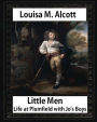 Little Men: Life at Plumfield with Jo's Boys (1871),by Louisa M. Alcott (novel): Louisa May Alcott