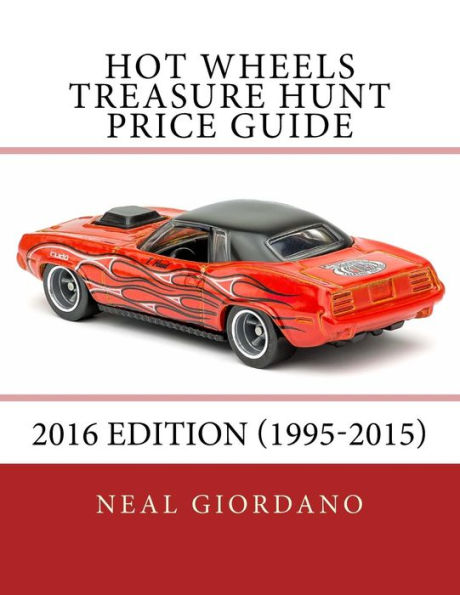 Hot Wheels Treasure Hunt Price Guide 2016 Edition 1995 2015 Book