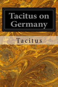Title: Tacitus on Germany, Author: Thomas Gordon