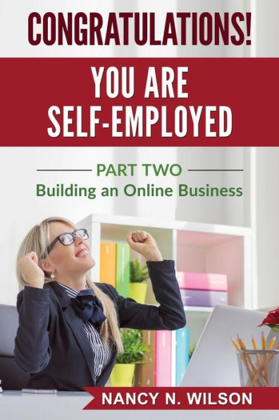 Congratulations! You Are Self-Employed: Part Two - Starting an Online Business