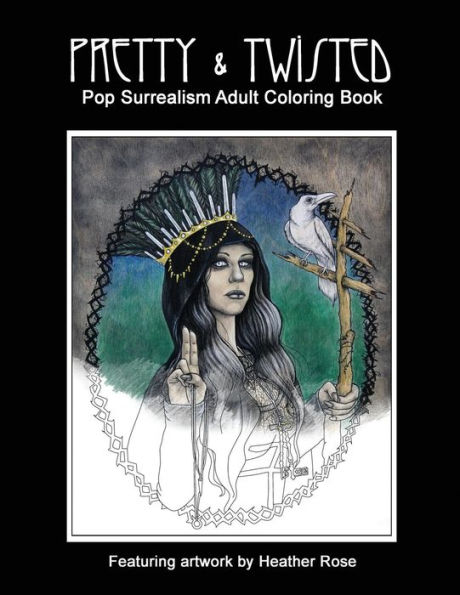 Pretty & Twisted: Pop Surrealism Adult Coloring Book