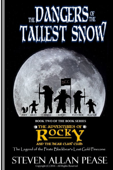 The Adventures of Rocky and the Bear Claw Club: The Legend of the Pirate Blackbear's Lost Gold Pinecone: The Dangers of the Tallest Snow