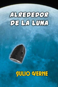 Title: Alrededor de la luna, Author: Julio Verne