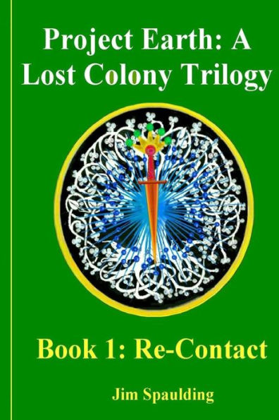 Re-Contact: Project Earth: A Lost Colony Trilogy Book