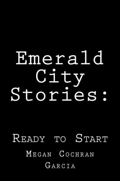 Emerald City Stories: : Ready to Start