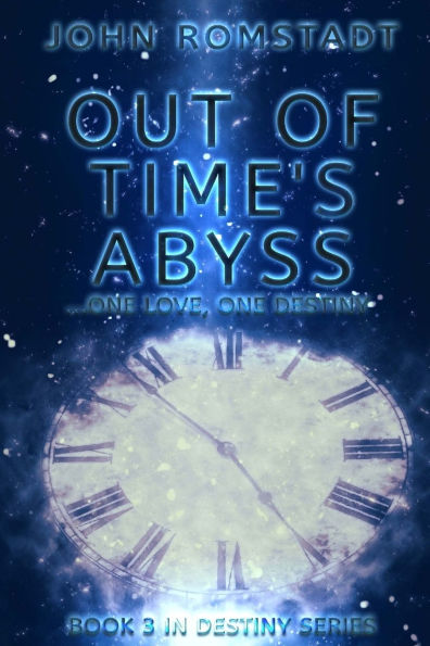 Out of Time's Abyss: One love. One destiny