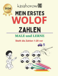 Title: Mein Erstes Wolof Zahlen: male und lerne 1 2 3, Author: Kasahorow