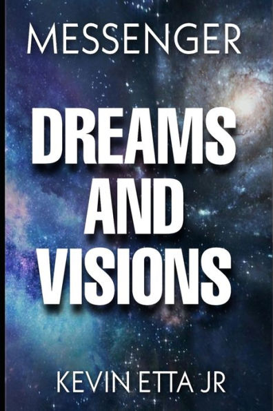 Dreams and Visions