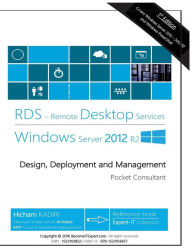 Title: Remote Desktop Services Windows Server 2012 R2: Design, Deployment and Management, Author: Hicham Kadiri