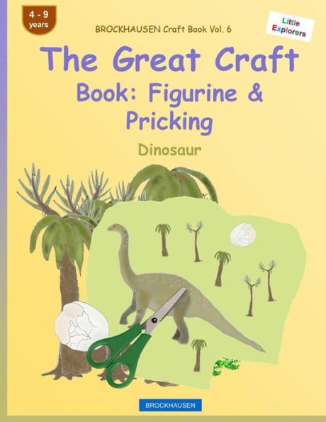 BROCKHAUSEN Craft Book Vol. 6 - The Great Craft Book: Figurine & Pricking: Dinosaur