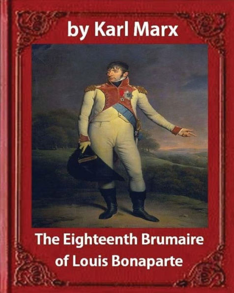 The Eighteenth Brumaire of Louis Napoleon