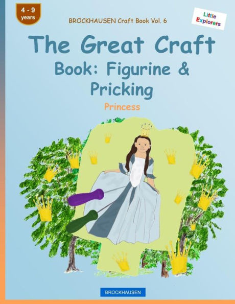 BROCKHAUSEN Craft Book Vol. 6 - The Great Craft Book: Figurine & Pricking: Princess