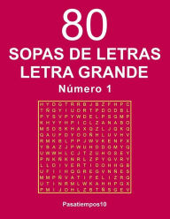 Title: 80 Sopas de letras Letra Grande - N. 1, Author: Pasatiempos10
