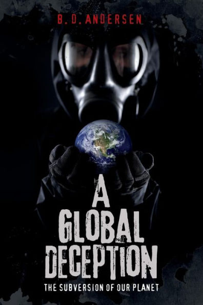 A Global Deception: The subversion of our planet