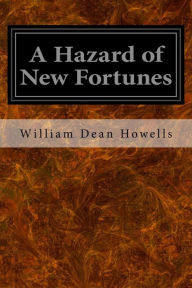 Title: A Hazard of New Fortunes, Author: William Dean Howells