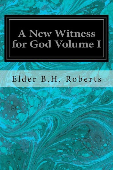 A New Witness for God Volume I