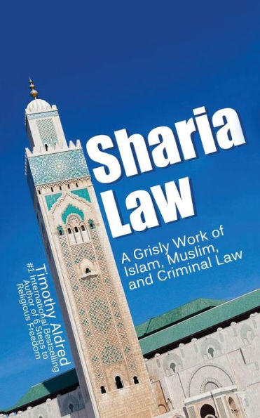 Sharia Law: A Grisly Work of Islam, Muslim, and Criminal Law