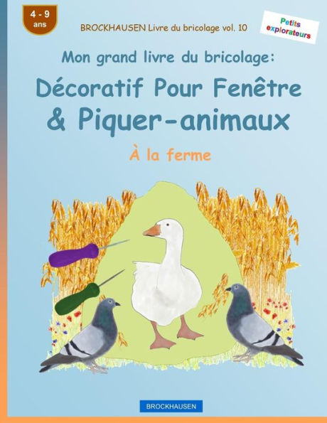 BROCKHAUSEN Livre du bricolage vol. 10 - Mon grand livre du bricolage: Décoratif Pour Fenêtre & Piquer-animaux: À la ferme