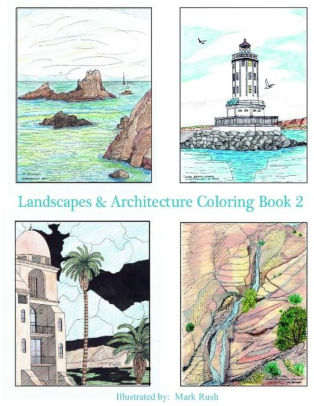 Download Landscapes Architecture Coloring Book 2 Adult And Youth Coloring Book By Mark T Rush Paperback Barnes Noble