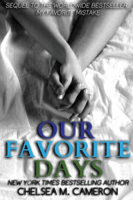 Title: Our Favorite Days, Author: Chelsea M Cameron