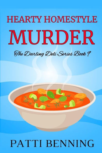 Hearty Homestyle Murder: Book 9 in The Darling Deli Series