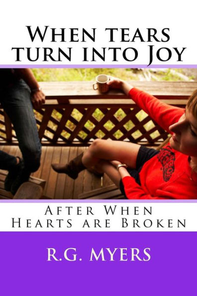 When tears turn into Joy: After When hearts are Broken