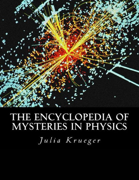 The Encyclopedia of Mysteries in Physics