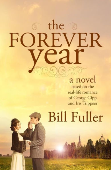 The Forever Year: A novel based on the real-life romance of George Gipp and Iris Trippeer