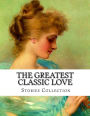 The Greatest Classic Love Stories Collection
