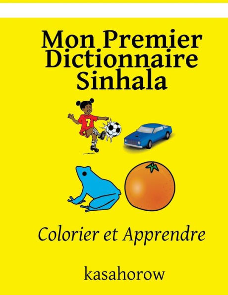 Mon Premier Dictionnaire Sinhala: Colorier et Apprendre