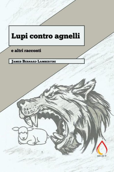 Lupi contro agnelli: e altri racconti