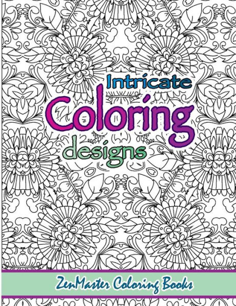 Intricate Coloring Designs: Adult Coloring Book