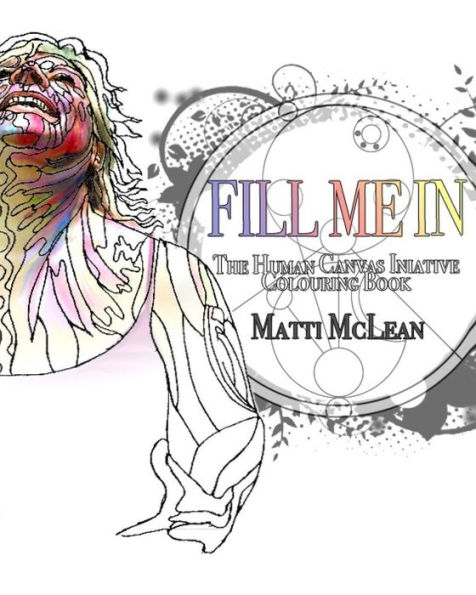 Fill Me In: The Human Canvas Initiative Colouring Book for Adults