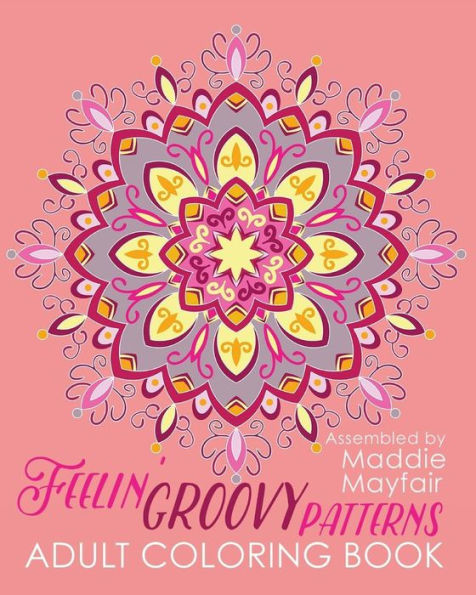 Feelin' Groovy Patterns Adult Coloring Book